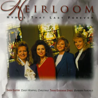 Hymns That Last Forever by Heirloom