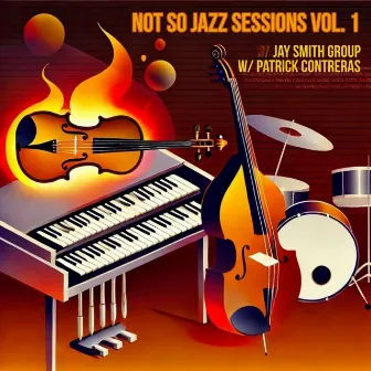 Not So Jazz Sessions, Vol. 1 by Patrick Contreras