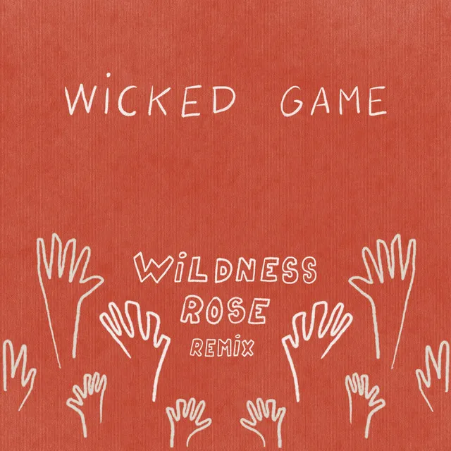 Wicked Game - Wildness Rose Remix