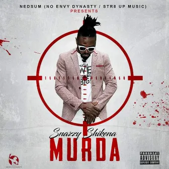 Murda by Snazzy Shikena