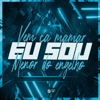 Vem Ca Mama X Eu Sou Menor do Engenho by MC Menor do Engenho