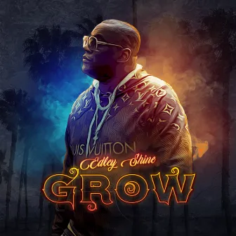 Grow by Edley Shine