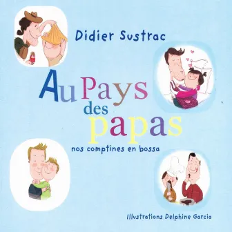 Au Pays Des Papas by Didier Sustrac