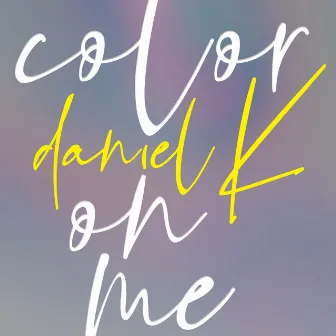 color on me by KANGDANIEL