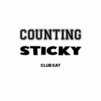 Counting / Sticky by Club Eat