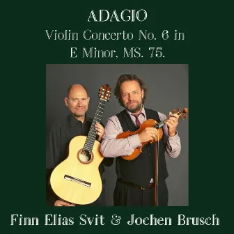 Violin Concerto No. 6 in E Minor, MS. 75 : II. Adagio (arrangement for violin and guitar by Finn Elias Svit) by Finn Elias Svit