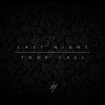 Last Night X Your Call by I$$Y