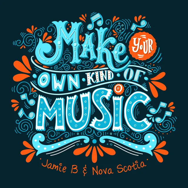 Make Your Own Kind of Music