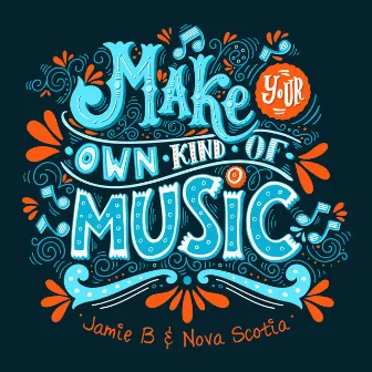 Make Your Own Kind of Music by Nova Scotia