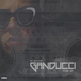 Ganducci (The EP) by Mr. Gandara