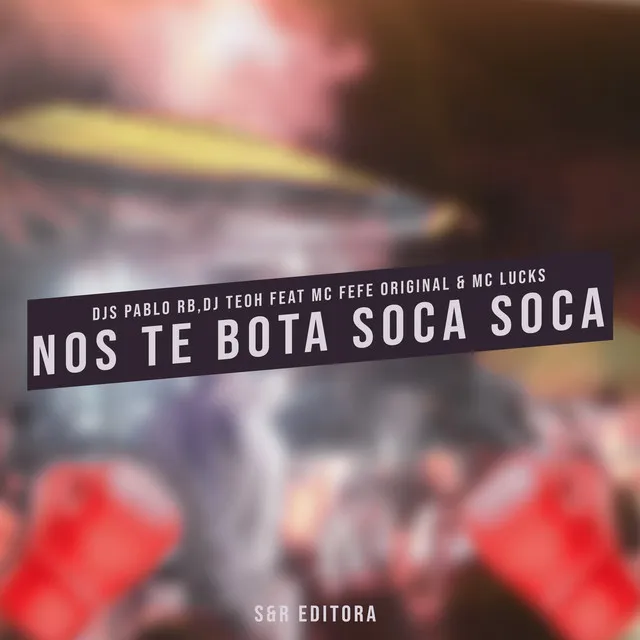 Nos Te Bota Soca Soca