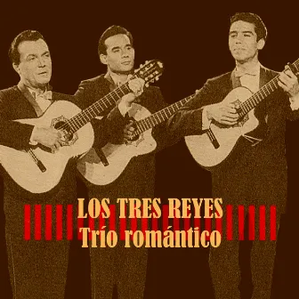 Trío Romántico by Los Tres Reyes