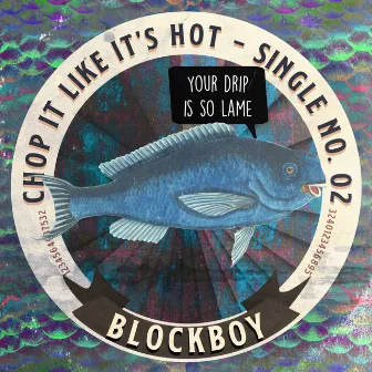 Your Drip Is so Lame by Blockboy