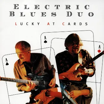 Lucky At Cards by Electric Blues Duo