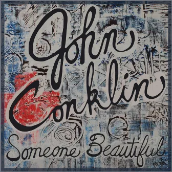 Someone Beautiful by John Conklin