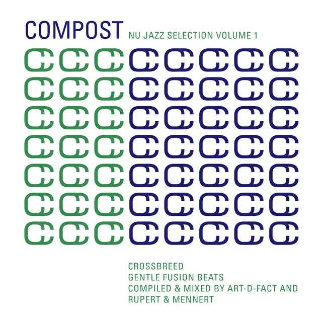 Compost Nu Jazz Selection, Vol. 1: Crossbreed - Gentle Fusion Beats (Compiled & Mixed by Art-D-Fact and Rupert & Mennert)