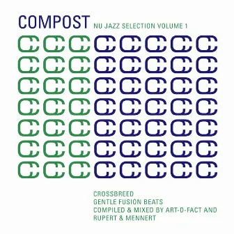 Compost Nu Jazz Selection, Vol. 1: Crossbreed - Gentle Fusion Beats (Compiled & Mixed by Art-D-Fact and Rupert & Mennert) by 