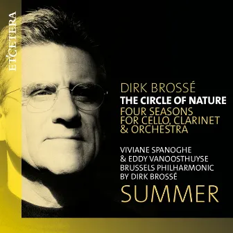 Brossé: The Circle of Nature, Four Seasons for Cello, Clarinet and Orchestra: Summer by Eddy Vanoosthuyse