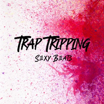 50 Trap Tripping: Sexy Beats, Erotic R&B for Freaky Bedroom, Night Club, Hot Party by DJ Trap EDM