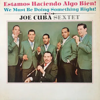 Estamos Haciendo Algo Bien! by Joe Cuba Sextet