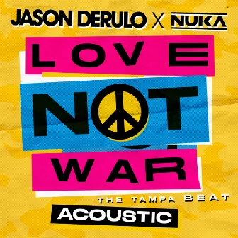 Love Not War (The Tampa Beat) (Acoustic) by Nuka