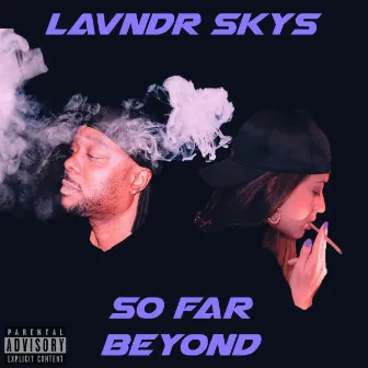 So Far Beyond by LAVNDR SKYS