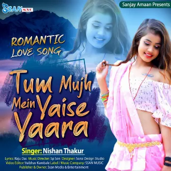 Tum Mujh Mein Yaise Yaara by Nishan Thakur