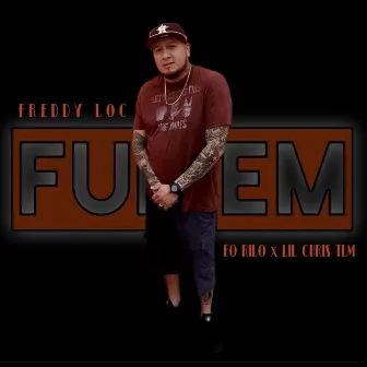 FUK'EM by Freddy Loc