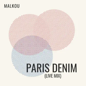 PARIS DENIM (LIVE MIX) by Malkou