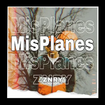 Mis Planes by ZNRY