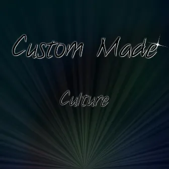 Culture by Custom Made