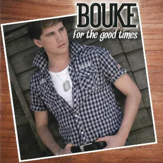 For The Good Times by Bouke