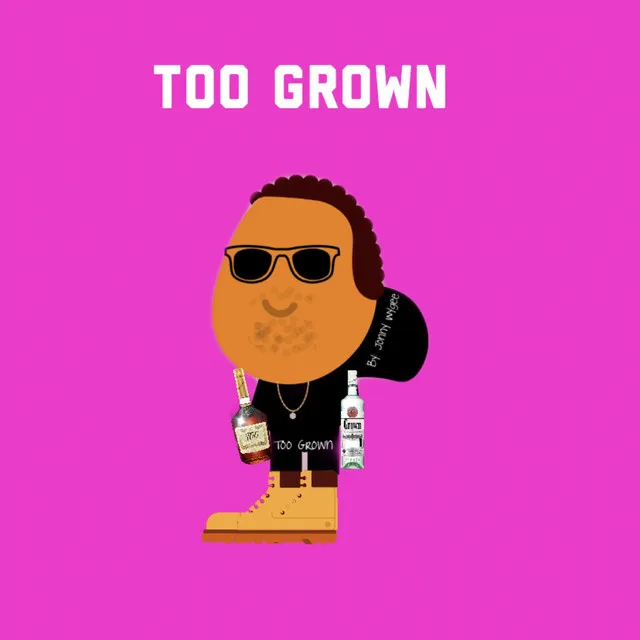 Too Grown (2099)