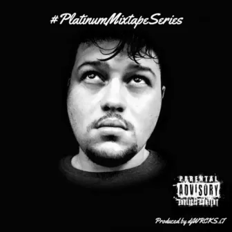 #PlatinumMixtapeSeries by djWRCKS.iT