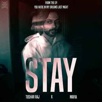 STAY by Tushar Raj