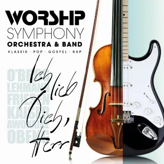 Ich lieb dich, Herr by Worship Symphony