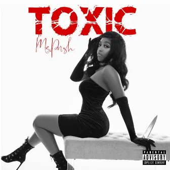 Toxic by Ms.Porsh