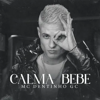 Calma Bebe by Mc Dentinho GC