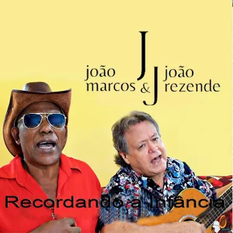 Recordando a Infância by João Marcos e João Rezende