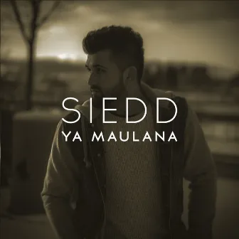 Ya Maulana (English Version) by Siedd