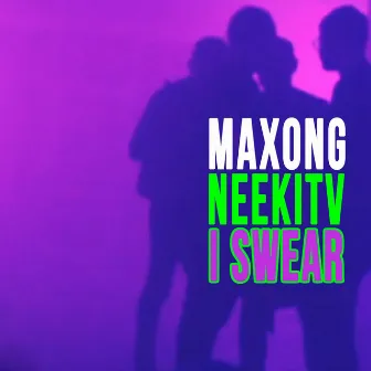 I Swear by Maxong