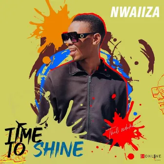 Time To Shine by Nwaiiza