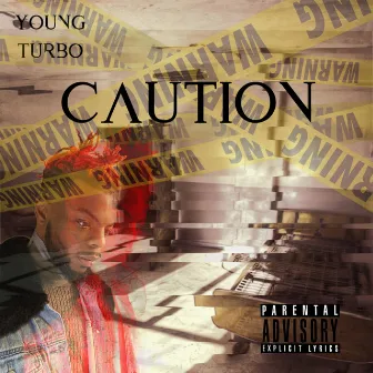 Caution by Young Turbo