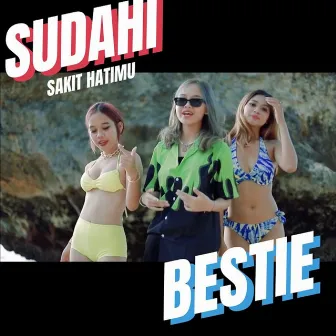 Sudahi Sakit Hatimu Bestie by DATGYAL W