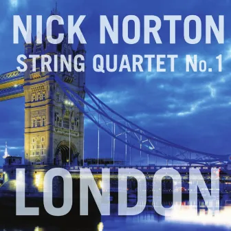 String Quartet No. 1: London by Nick Norton