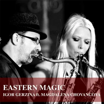 Eastern Magic (feat. Magdalena Chovancova) by Igor Gerzina