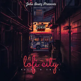 Lo-Fi City: Relax & Chill by Joka Beatz