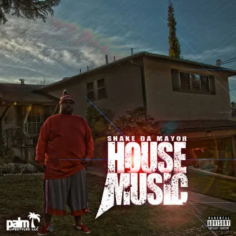 House Music by Shake Da Mayor