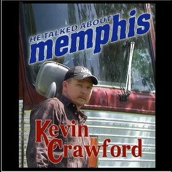 He Talked About Memphis by Kevin Crawford