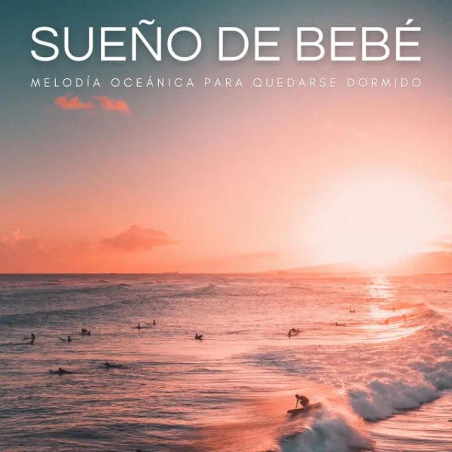 Sueño De Bebé: Melodía Oceánica Para Quedarse Dormido